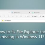 How to fix file explorer tabs missing in windows