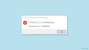 How to fix file system error 1058340854 in windows
