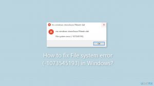 How to fix file system error 1073545193 in windows
