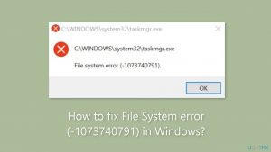 How to fix file system error 1073740791 in windows