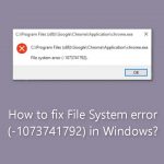 How to fix file system error 1073741792 in windows