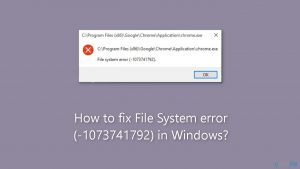 How to fix file system error 1073741792 in windows