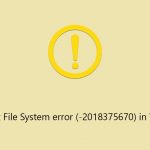 How to fix file system error 2018375670 in windows