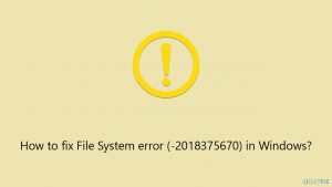 How to fix file system error 2018375670 in windows