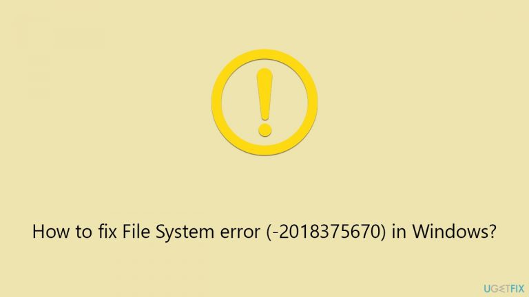 How to fix File System error (-2018375670) in Windows?