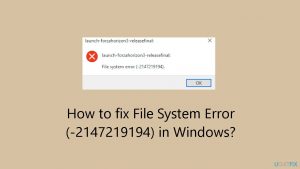 How to fix File System Error (-2147219194) in Windows?