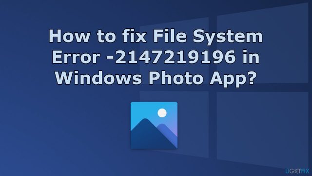 How to fix file system error 2147219196 in windows photo app