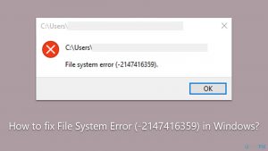 How to fix file system error 2147416359 in windows