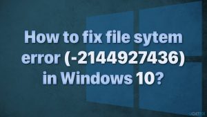How to fix file sytem error 2144927436 in windows