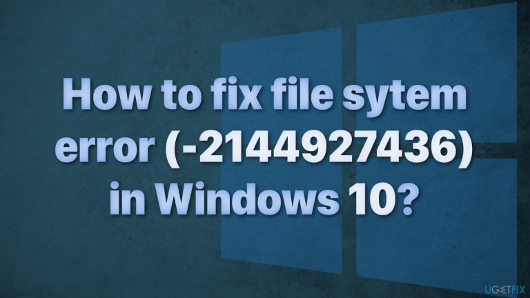 How to fix file system error (-2144927436) in Windows 10?