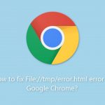How to fix file tmp error html error in google chrome