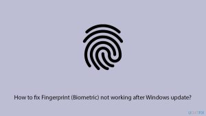 How to fix fingerprint biometric not working after windows update copy