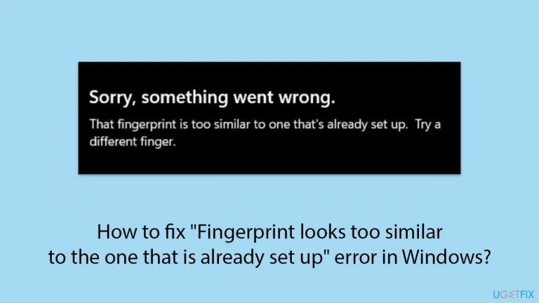 How to fix “Fingerprint looks too similar to the one that is already set up” error in Windows?