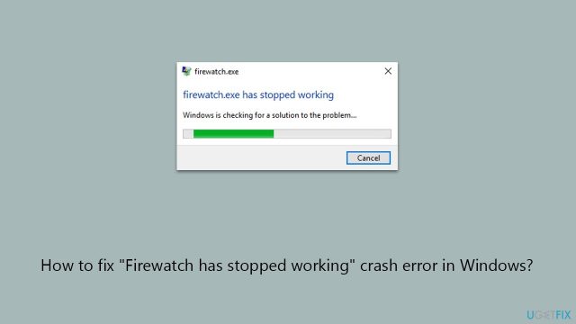 How to fix firewatch has stopped working crash error in windows