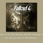 How to fix flexrelease x64 dll missing or not found error in windows