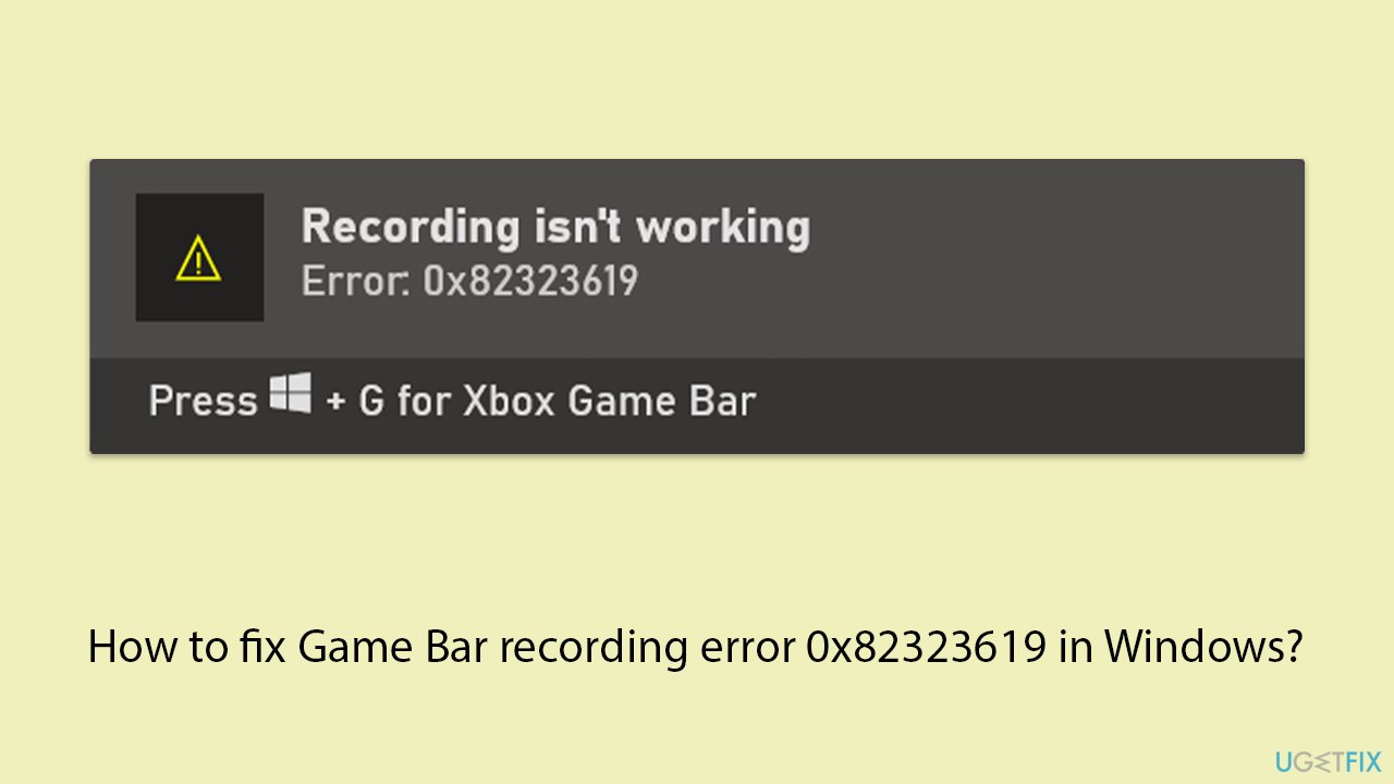 How to fix game bar recording error 0x82323619 in windows copy How to fix game bar recording error 0x82323619 in windows copy