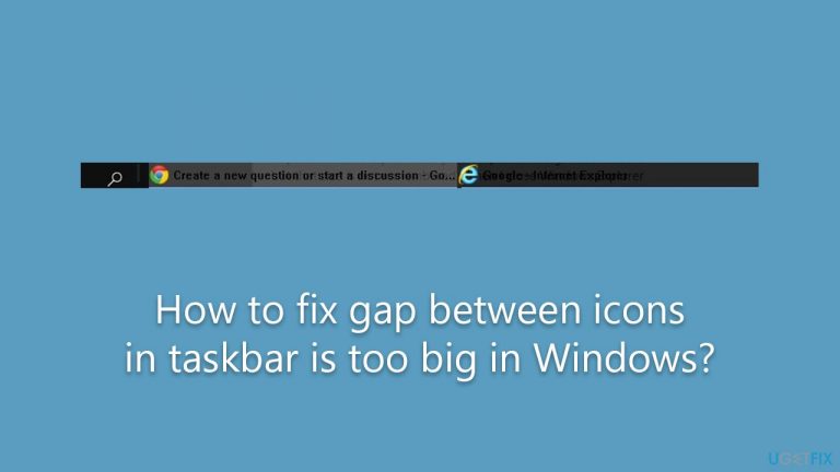 How to fix gap between icons in taskbar is too big in Windows?