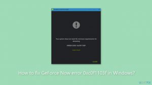 How to fix geforce now error 0xc0f1103f in windows
