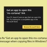 How to fix get an app to open this ms cortana2 link message when copying files in windows copy