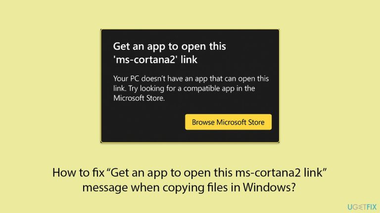 How to fix “Get an app to open this ms-cortana2 link” message when copying files in Windows?