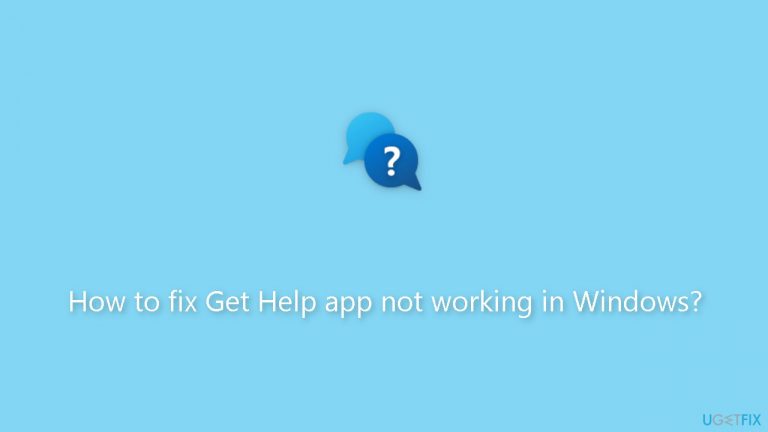 How to fix Get Help app not working in Windows?