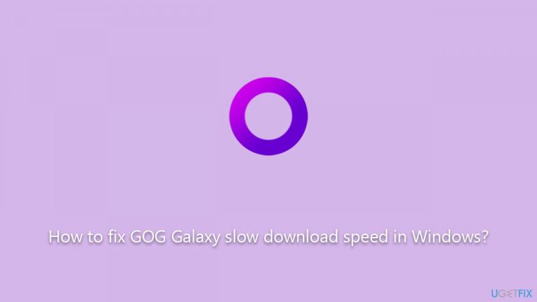 How to fix GOG Galaxy slow download speed in Windows?