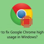 How to fix google chrome high cpu usage in windows