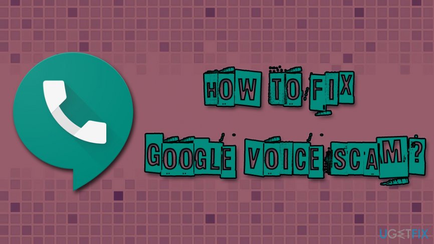 how to fix google voice scam en