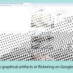 How to fix graphical artifacts or flickering on google chrome copy