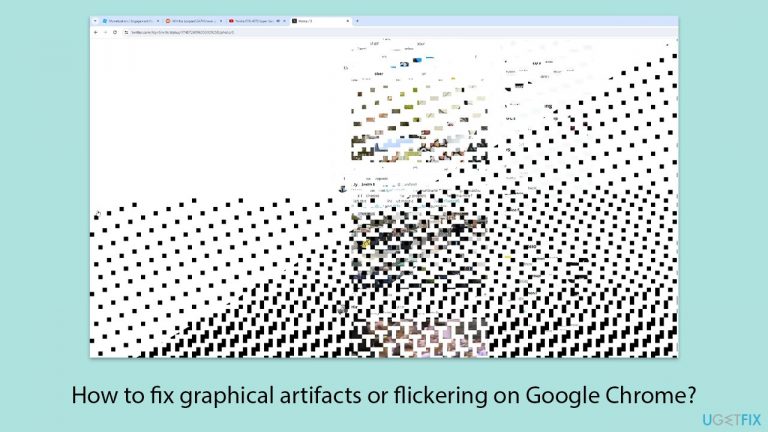 How to fix graphical artifacts or flickering on Google Chrome?