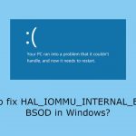 How to fix hal iommu internal error bsod in windows