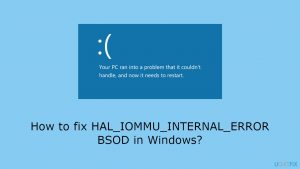 How to fix hal iommu internal error bsod in windows