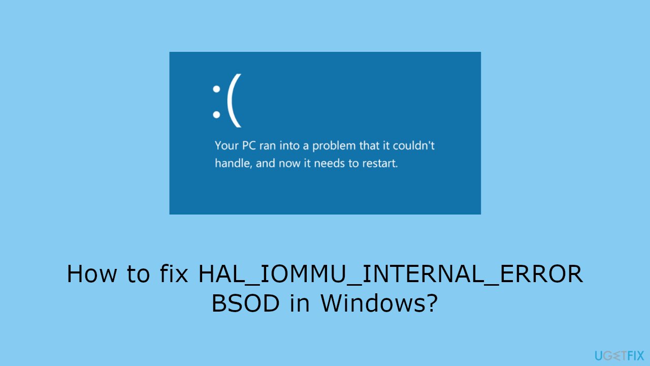 How to fix HAL IOMMU INTERNAL ERROR BSOD in Windows