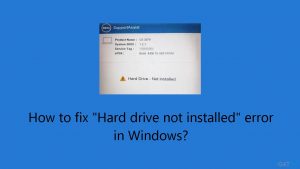 How to fix hard drive not installed error in windows