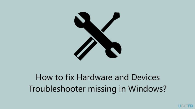 How to fix Hardware and Devices Troubleshooter missing in Windows?