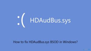 How to fix hdaudbus sys bsod in windows copy