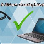 How to fix hdmi port not working in windows