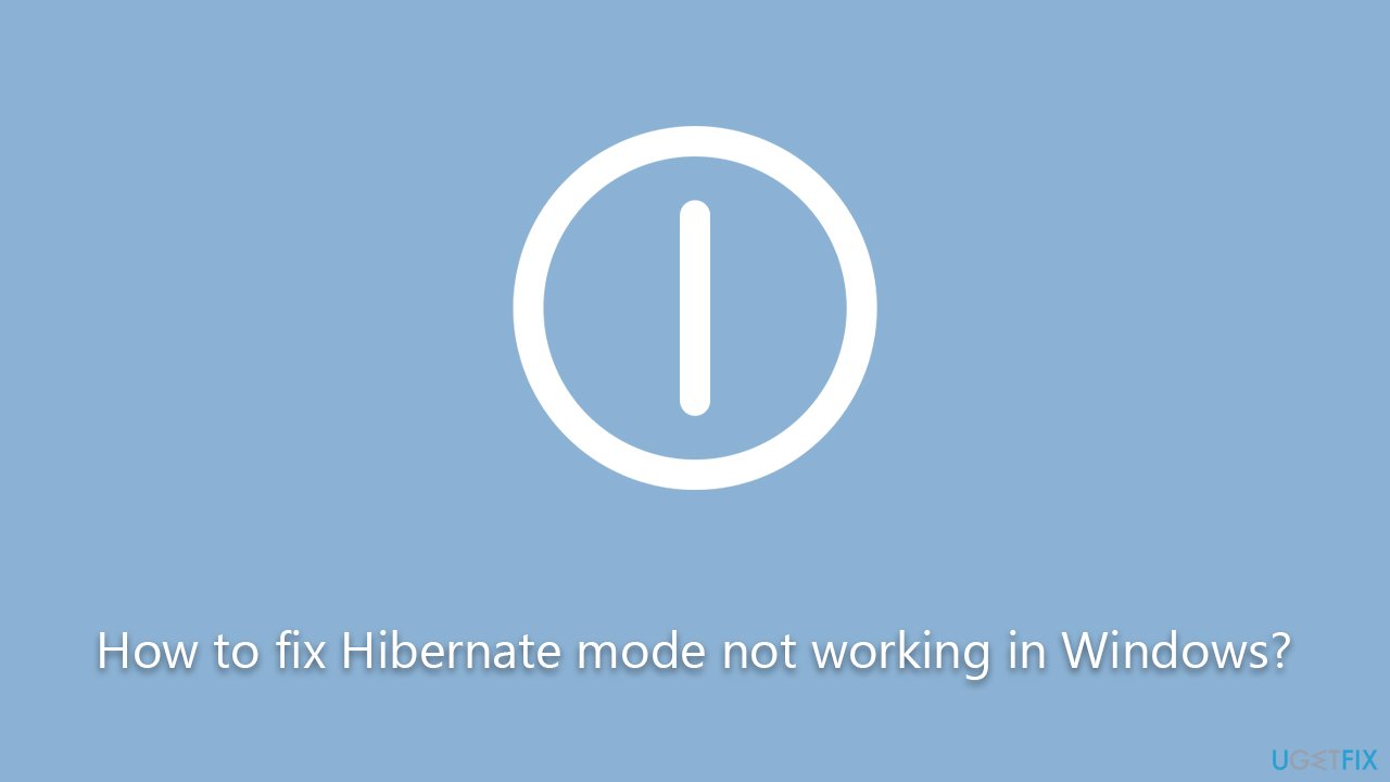 How to fix Hibernate mode not working in Windows?