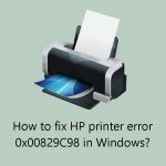 How to fix hp printer error 0x00829c98 in windows