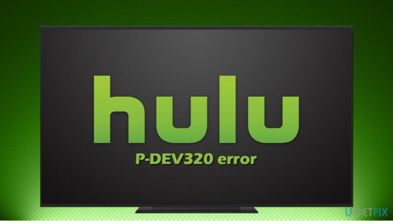 How to fix Hulu error code P-DEV320?