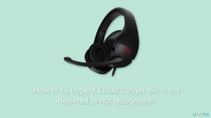 How to fix HyperX Cloud Stinger mic is not detected or not recognized?