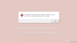 How to fix imm32 dll missing or not found in windows