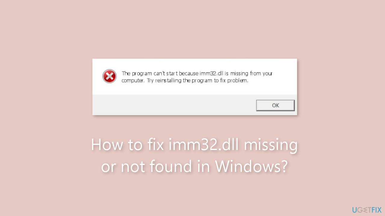 How to fix imm32.dll missing or not found in Windows