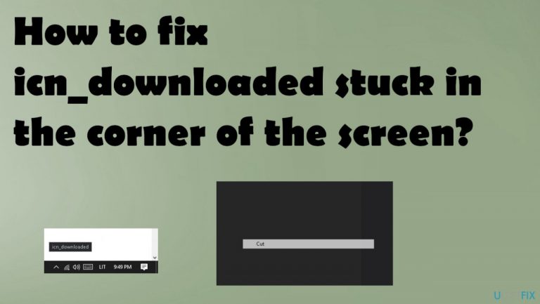 How to fix icn_downloaded stuck in the corner of the screen?