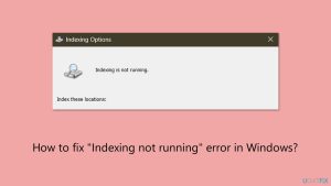 How to fix indexing not running error in windows