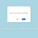 How to fix installation error 0x80040c01 in windows
