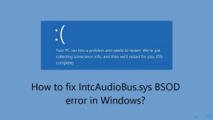 How to fix intcaudiobus sys bsod error in windows