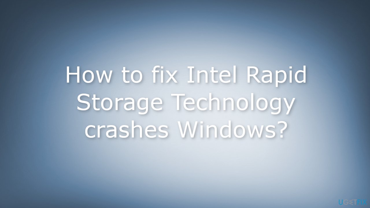 How to fix Intel Rapid Storage Technology crashes Windows