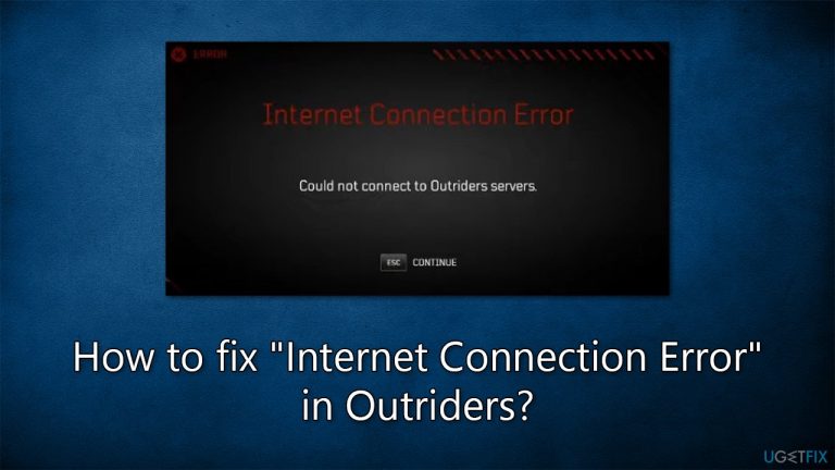 How to fix “Internet Connection Error” in Outriders?