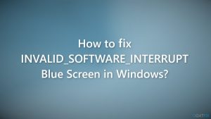 How to fix invalid software interrupt blue screen in windows